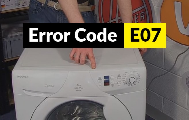 Hoover Washing Machine Error Code E07