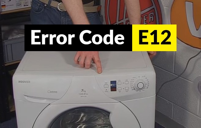 Hoover Washing Machine Error Code E12